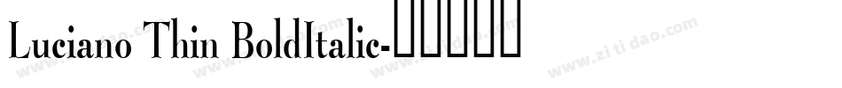 Luciano Thin BoldItalic字体转换